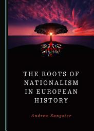 Icon image The Roots of Nationalism in European History