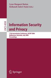 Icon image Information Security and Privacy: 11th Australasian Conference, ACISP 2006, Melbourne, Australia, July 3-5, 2006, Proceedings