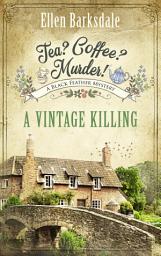 Icon image Tea? Coffee? Murder! - A Vintage Killing: A Black Feather Mystery