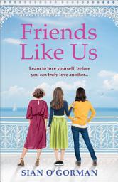 Icon image Friends Like Us: An emotional Irish page-turner about love and friendship