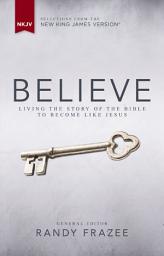 Icon image NKJV, Believe: Living the Story of the Bible to Become Like Jesus