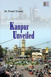 Icon image Kanpur Unveiled