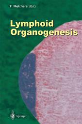 Icon image Lymphoid Organogenesis: Proceedings of the Workshop held at the Basel Institute for Immunology 5th–6th November 1999