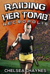 Icon image Raiding Her Tomb - Necropolis (Sci-fi Erotica / Action & Adventure Erotica)