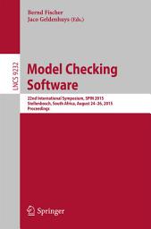 Icon image Model Checking Software: 22nd International Symposium, SPIN 2015, Stellenbosch, South Africa, August 24-26, 2015, Proceedings