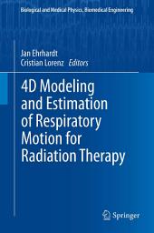 Icon image 4D Modeling and Estimation of Respiratory Motion for Radiation Therapy