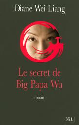 Icon image Le Secret de Big Papa Wu