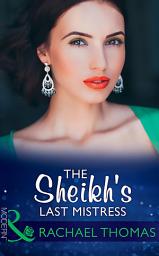 Icon image The Sheikh's Last Mistress (Mills & Boon Modern)