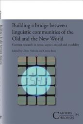 Icon image Building a bridge between linguistic communities of the Old and the New World: Current research in tense, aspect, mood and modality