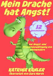 Icon image Mein Drache hat Angst! 12 Geschichten um Probleme zu lösen