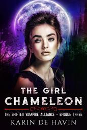 Icon image The Girl Chameleon-Three: A Young Adult Paranormal Romance