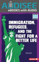 Icon image Immigration, Refugees, and the Fight for a Better Life