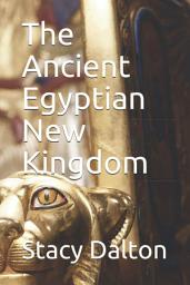 Icon image The Ancient Egyptian New Kingdom