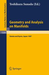 Icon image Geometry and Analysis on Manifolds: Proceedings of the 21st International Taniguchi Symposium held at Katata, Japan, Aug. 23-29 and the Conference held at Kyoto, Aug. 31 - Sep. 2, 1987