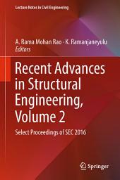 Icon image Recent Advances in Structural Engineering, Volume 2: Select Proceedings of SEC 2016