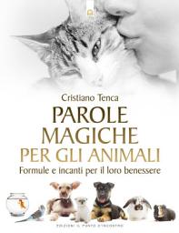 Icon image Parole magiche per gli animali: Formule e incanti per il loro benessere