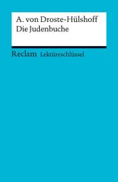 Icon image Lektüreschlüssel. Annette von Droste-Hülshoff: Die Judenbuche: Reclam Lektüreschlüssel, Ausgabe 5