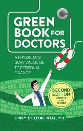 Icon image Green Book For Doctors (Second Edition): A Physician’s Survival Guide to Personal Finance