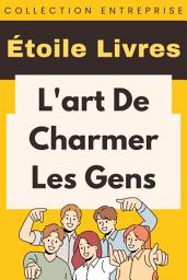 Icon image L'art De Charmer Les Gens