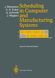 Icon image Scheduling in Computer and Manufacturing Systems: Edition 2