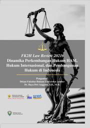 Icon image FK2H Law Review 2021: Dinamika Perkembangan Hukum HAM, Hukum Internasional, dan Pembangunan Hukum di Indonesia