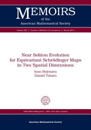 Icon image Near Soliton Evolution for Equivariant Schrodinger Maps in Two Spatial Dimensions