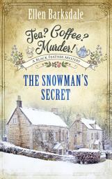 Icon image Tea? Coffee? Murder! - The Snowman’s Secret: A Black Feather Mystery