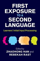 Icon image First Exposure to a Second Language: Learners' Initial Input Processing