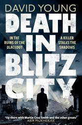 Icon image Death in Blitz City: The brilliant WWII crime thriller from the author of Stasi Child