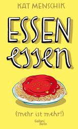 Icon image Essen essen: (mehr ist mehr!)