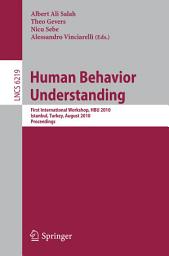 Icon image Human Behavior Understanding: First International Workshop, HBU 2010, Istanbul, Turkey, August 22, 2010, Proceedings