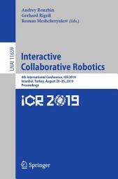 Icon image Interactive Collaborative Robotics: 4th International Conference, ICR 2019, Istanbul, Turkey, August 20–25, 2019, Proceedings