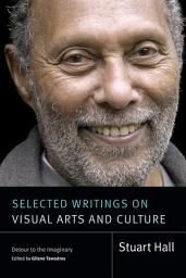 Icon image Selected Writings on Visual Arts and Culture: Detour to the Imaginary