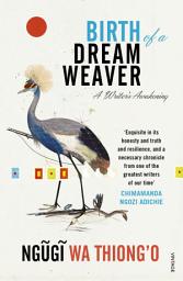 Icon image Birth of a Dream Weaver: A Writer’s Awakening