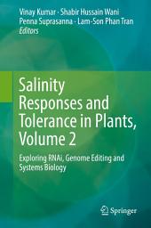 Icon image Salinity Responses and Tolerance in Plants, Volume 2: Exploring RNAi, Genome Editing and Systems Biology