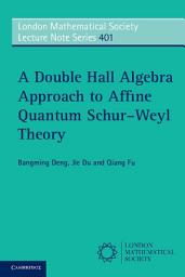 Icon image A Double Hall Algebra Approach to Affine Quantum Schur–Weyl Theory