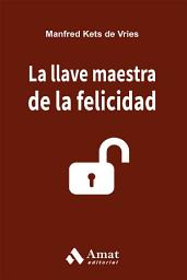 Icon image La llave maestra de la felicidad