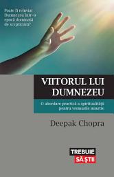 Icon image Viitorul lui Dumnezeu. O abordare practică a spiritualității pentru vremurile noastre