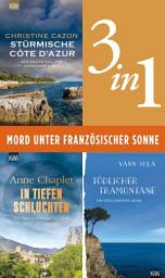 Icon image Mord unter französischer Sonne (3in1-Bundle): Stürmische Côte d'Azur - In tiefen Schluchten - Tödlicher Tramontane