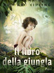 Icon image Il libro della giungla