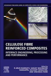 Icon image Cellulose Fibre Reinforced Composites: Interface Engineering, Processing and Performance