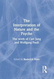 Icon image The Interpretation of Nature and the Psyche: The work of Carl Jung and Wolfgang Pauli