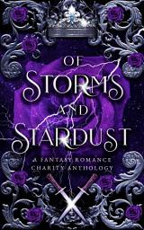 Icon image Of Storms and Stardust: A Fantasy Romance Charity Anthology