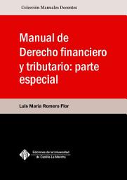 Icon image Manual de Derecho financiero y tributario: parte especial