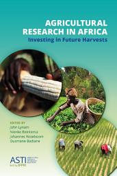 Icon image Agricultural Research in Africa: Investing in Future Harvests