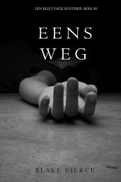 Icon image Eens Weg (Een Riley Paige Mysterie--Boek #1)