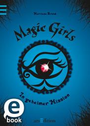 Icon image Magic Girls - In geheimer Mission (Magic Girls 7)