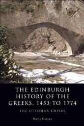 Icon image Edinburgh History of the Greeks, 1453 to 1768