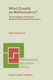 Icon image What Counts as Mathematics?: Technologies of Power in Adult and Vocational Education