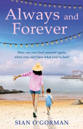 Icon image Always and Forever: An emotional Irish novel of love, family and coming to terms with your past